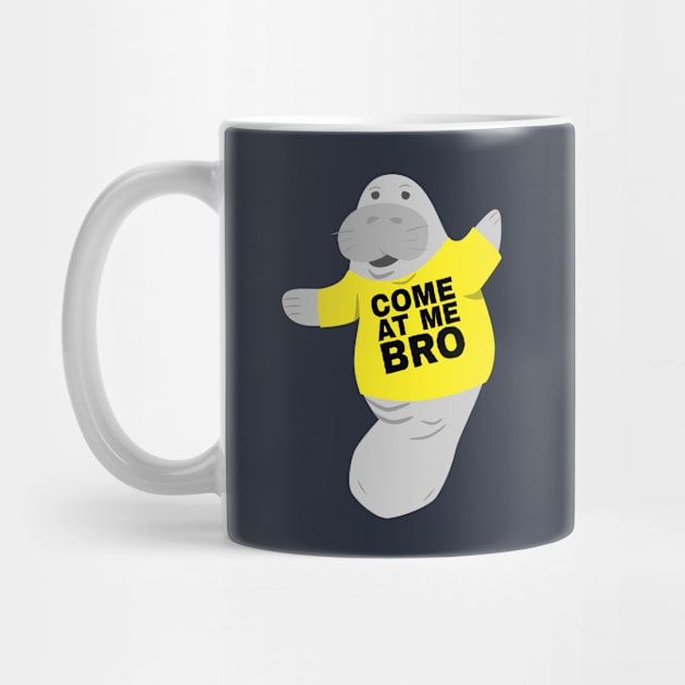 Manatee in Novelty Tee Come At Me Bro by Brobocop